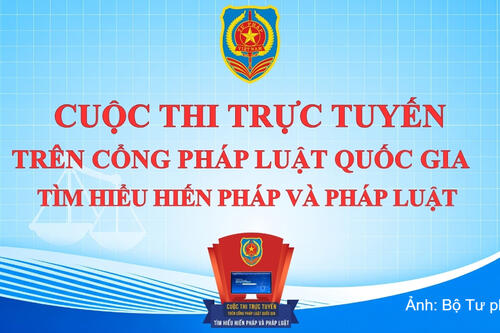 Phát động Cuộc thi trực tuyến trên Cổng Pháp luật quốc gia Tìm hiểu Hiến pháp và pháp luật